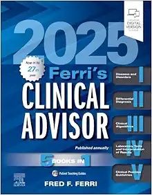 Ferri&#39;s Clinical Advisor 2025 5 books in 1