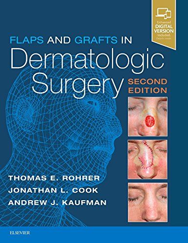 Flaps and Grafts in Dermatologic Surgery, Second Edition