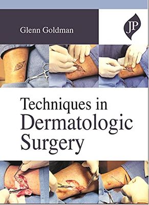 Techniques In Dermatologic Surgery
