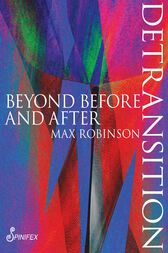 Detransition : Beyond Before And After