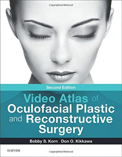Video Atlas Of Oculofacial Plastic And Reconstructive Surgery, 2nd Edition