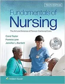 Fundamentals of Nursing: The Art and Science of Person-Centered Nursing Care