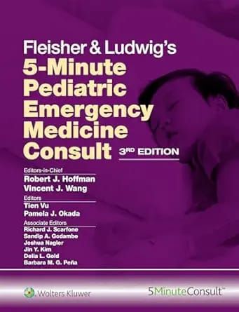 Fleisher &amp; Ludwig’s 5-Minute Pediatric Emergency Medicine Consult, 3rd Edition
