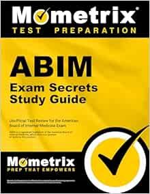 ABIM Exam Secrets Study Guide: ABIM Test Review For The American Board Of Internal Medicine Exam