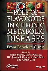 Role Of Flavonoids In Chronic Metabolic Diseases: From Bench To Clinic