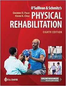 O’Sullivan &amp; Schmitz’s Physical Rehabilitation, 8th Edition
