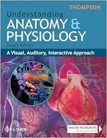 Understanding Anatomy &amp; Physiology: A Visual, Auditory, Interactive Approach, 4th Edition