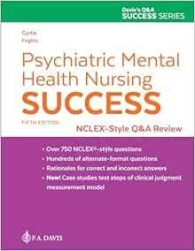 Psychiatric Mental Health Nursing Success: NCLEX®-Style Q&amp;A Review (Davis&#39;s Q&amp;A Success Series)