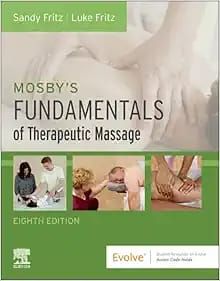 Mosby’s Fundamentals Of Therapeutic Massage, 8th Edition