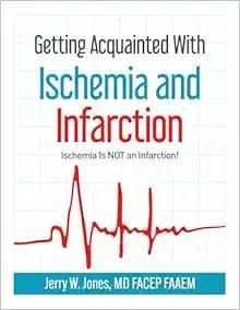 Getting Acquainted With Ischemia And Infarction: Ischemia Is NOT An Infarction!