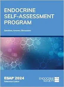 Endocrine Self-Assessment Program Questions, Answers, And Discussions (ESAP 2024)
