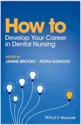 How To Develop Your Career In Dental Nursing (How To (Dentistry))