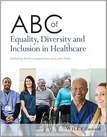 ABC Of Equality, Diversity And Inclusion In Healthcare (ABC Series)