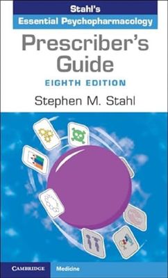 Prescriber’s Guide: Stahl’s Essential Psychopharmacology, 8th Edition 2024