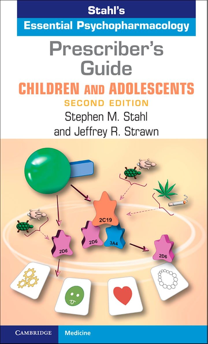 Prescriber’s Guide: Children And Adolescents, Stahl’s Essential Psychopharmacology, 2nd Edition 2024
