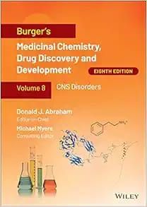 Burger’s Medicinal Chemistry, Drug Discovery And Development, Volume 1: Methods In Drug Discovery, 8th Edition