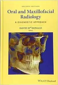 Oral and Maxillofacial Radiology: A Diagnostic Approach, Second Edition