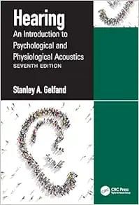 Hearing An Introduction To Psychological And Physiological Acoustics 7th Edition