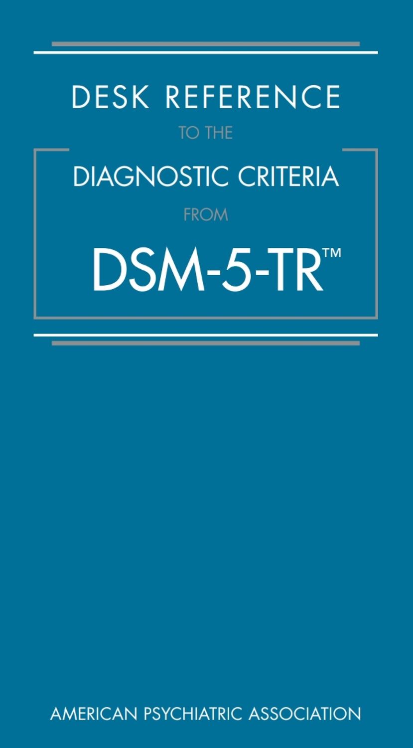 Desk Reference To The Diagnostic Criteria From DSM-5-TR