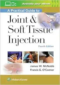 A Practical Guide To Joint &amp; Soft Tissue Injection, 4th Edition