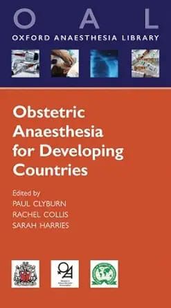 Obstetric Anaesthesia For Developing Countries (Oxford Anaesthesia Library)