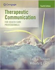 Therapeutic Communication For Health Care Professionals, 4th Edition