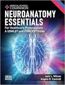 Neuroanatomy Essentials – For Healthcare Professionals: A USMLE® And COMLEX® Guide (Medical School Companion)