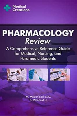 Pharmacology Review – A Comprehensive Reference Guide For Medical, Nursing, And Paramedic Students
