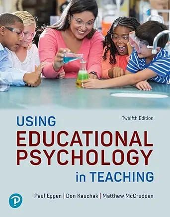 Using Educational Psychology In Teaching – Paul Eggen, 12th Edition