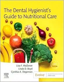 The Dental Hygienist’s Guide To Nutritional Care, 6th Edition