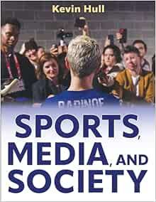 Sports, Media, And Society – Kevin Hull