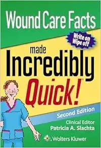 Wound Care Facts Made Incredibly Quick (Incredibly Easy! Series®), 2nd Edition