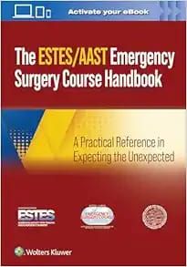 AAST/ESTES Emergency Surgery Course Handbook: A Practical Reference In Expecting The Unexpected