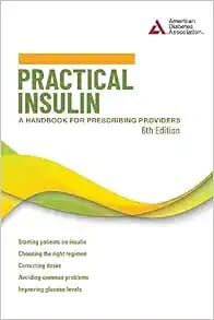 Practical Insulin: A Handbook For Prescribing Providers, 6th Edition