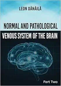 Normal And Pathological Venous System Of The Brain Part 2