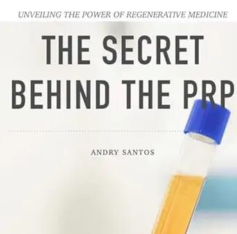 The Secret Behind The PRP: Unveiling The Power Of Regenerative Medicine