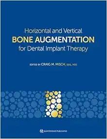 Horizontal And Vertical Bone Augmentation For Dental Implant Therapy