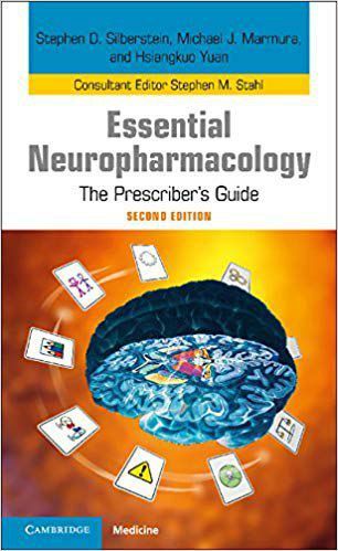 Essential Neuropharmacology: The Prescriber&#39;s Guide