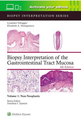 Biopsy Interpretation of the Gastrointestinal Tract Mucosa Volume 1: Non-Neoplastic, 4ed 2024