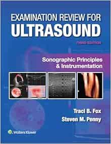 Examination Review for Ultrasound: Sonographic Principles &amp; Instrumentation, 3rd edition