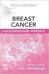 Breast Cancer: A Multidisciplinary Approach (Clinics Collections, Volume 14 -1)