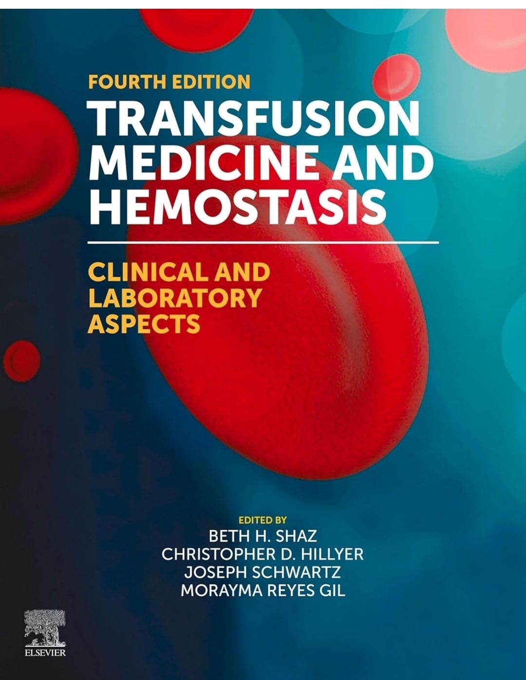 Transfusion Medicine and Hemostasis: Clinical and Laboratory Aspects, 4th edition 2024