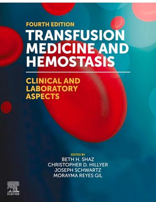 Transfusion Medicine and Hemostasis: Clinical and Laboratory Aspects, 4th edition 2024
