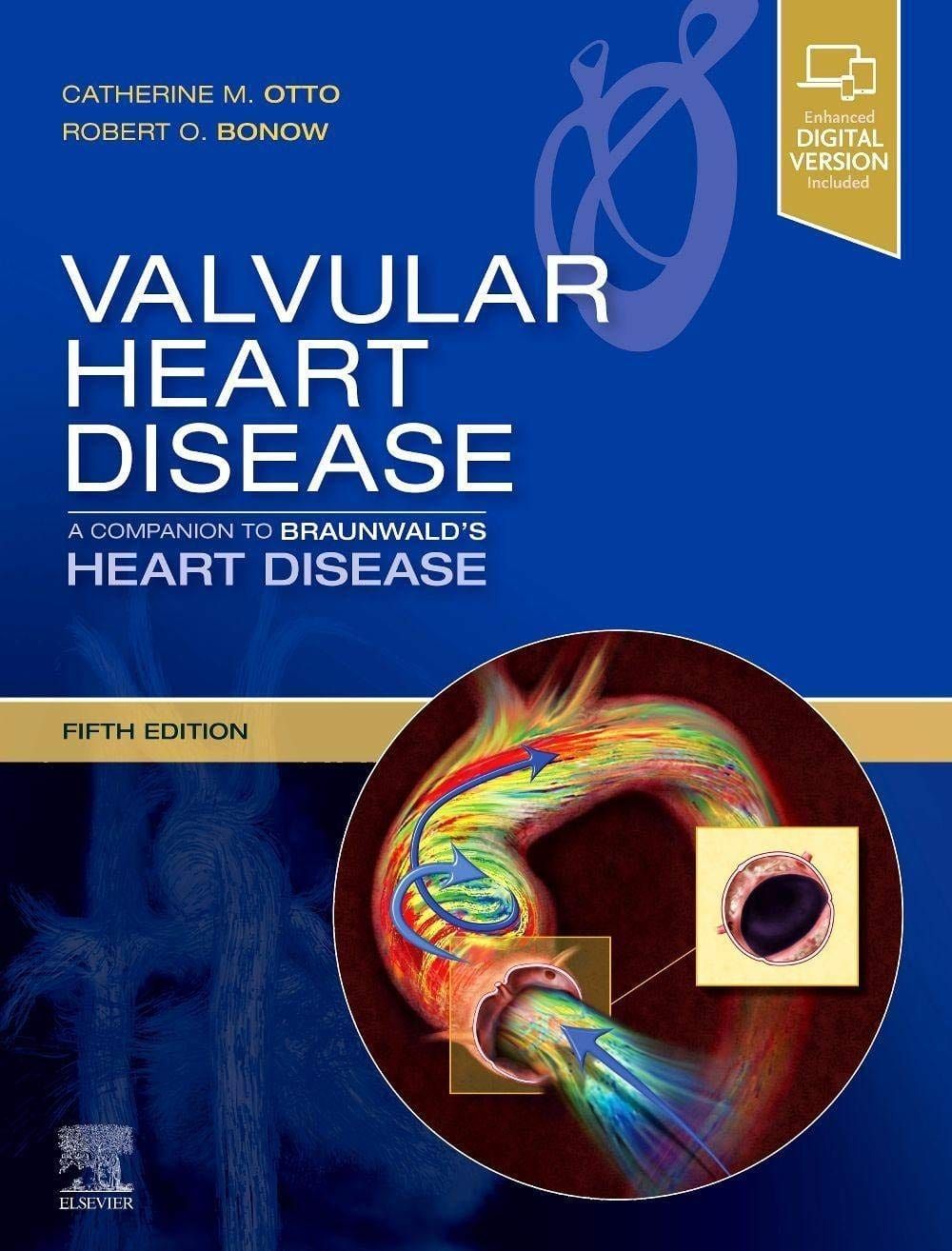 Valvular Heart Disease: A Companion to Braunwald’s Heart Disease, 5ed