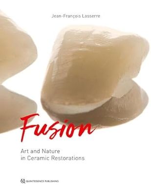 Fusion: Art and Nature in Ceramic Restorations: 2-Volume Set