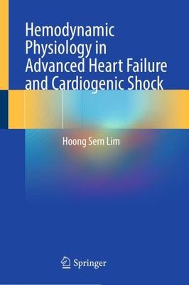 Hemodynamic physiology in advanced heart failure and cardiogenic shock