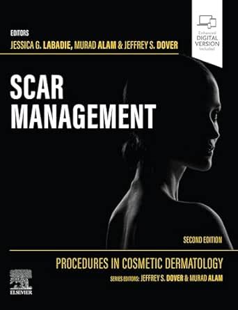 Procedures in Cosmetic Dermatology Series Scar Management, 2nd edition