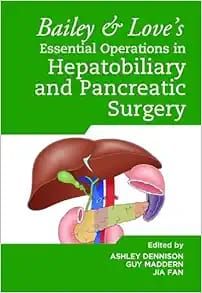 Bailey &amp; Love’s Essential Operations in Hepatobiliary and Pancreatic Surgery