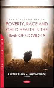 Environmental Health: Poverty, Race and Child Health in the Time of COVID-19