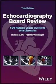 Echocardiography Board Review: 600 Multiple Choice Questions with Discussion, 3rd edition 2025